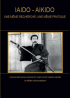 DVD : MITSUZUKA Takeshi - IAIDO - AIKIDO, UNE MÊME RECHERCHE, UNE MÊME PRATIQUE