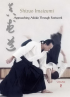 DVD: IMAIZUMI Shizuo - APPROACHING AIKIDO THROUGH FOOTWORK - Volume 2