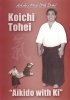 DVD : TOHEI Koïchi - Aïkido with ki