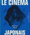 LE CINEMA JAPONAIS - de 1945 à ... / SATO, Tadao / Ed. du Centre Pompidou